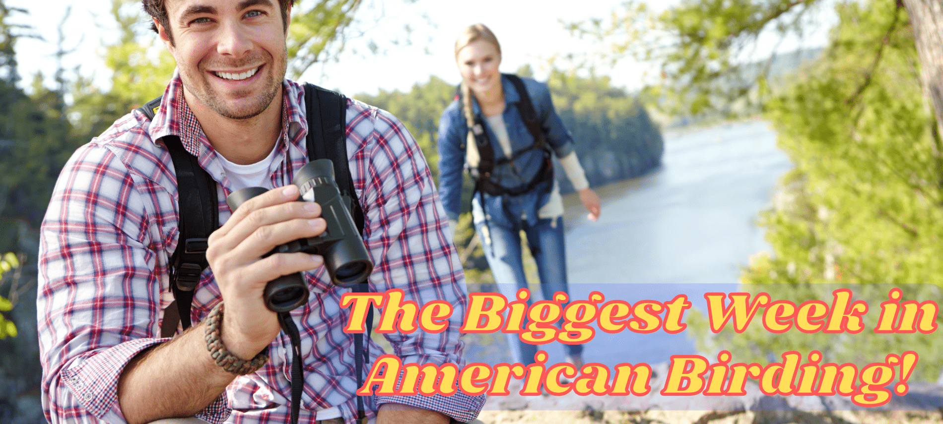 Attractive smiling young couple in outdoor The Biggest Week in American Birding attire with text The Biggest Week in American Birding!